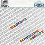 Cover for album: Maderna, Schumann, Berlioz – Bruno Maderna Edition Volume 4(CD, Remastered)