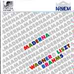 Cover for album: Maderna, Wagner, Liszt, Brahms – Maderna Edition Volume 7(CD, Remastered)