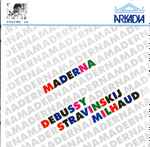 Cover for album: Maderna, Debussy, Stravinskij, Milhaud – Maderna Edition Volume 14(CD, Remastered)
