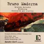 Cover for album: Bruno Maderna, Orchestra Sinfonica Di Milano, Omar Zoboli, Myriam Dal Don, Claudio Santambrogio, Sandro Gorli – Grande Aulodia - Widmung - Concerto Per Violino(CD, Stereo)
