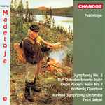Cover for album: Madetoja  -  Iceland Symphony Orchestra, Petri Sakari – Symphony No. 3; The Ostrobothnians: Suite; Okon Fuoko: Suite No. 1; Comedy Overture(CD, Album)