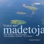 Cover for album: Madetoja - Kirsi Tiihonen | Tuomas Katajala | Oulu Symphony Orchestra | Arvo Volmer – 