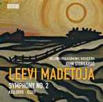 Cover for album: Leevi Madetoja, Helsinki Philharmonic Orchestra, John Storgårds – Symphony No.2, Kullervo, Elegy(CD, Album, Stereo)