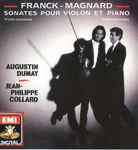 Cover for album: Franck · Magnard, Augustin Dumay, Jean-Philippe Collard – Sonates Pour Violon Et Piano(CD, )