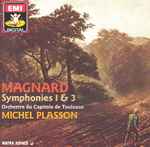 Cover for album: Albéric Magnard - Orchestre Du Capitole De Toulouse, Michel Plasson – Symphonies 1 & 3(CD, Album)