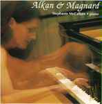 Cover for album: Charles-Valentin Alkan, Albéric Magnard, Stephanie McCallum – Alkan & Magnard(CD, )