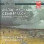 Cover for album: Albéric Magnard, César Franck - Emmanuele Baldini, Lorenzo Baldini – Sonates Pour Violon Et Piano(CD, Album)