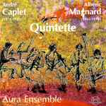 Cover for album: André Caplet, Albéric Magnard, Aura Ensemble – Quintette(CD, Stereo)