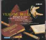 Cover for album: Arcadelt  |  Bassano  |  Cima  |  De Rore  |  Mainiero  |  Palestrina  |  Ruffo  |  Arianna Savall, Il Desiderio, Thomas Kügler – Vergine Bella Madrigali Da Sonar