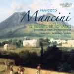 Cover for album: Francesco Mancini - Ensemble Tripla Concordia – 12 Recorder Sonatas(2×CD, Album)