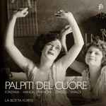 Cover for album: Fontana · Handel · Mancini · Strozzi · Vivaldi – La Botta Forte – Palpiti Del Cuore(CD, )