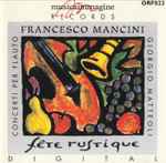 Cover for album: Francesco Mancini, Fete Rustique, Giorgio Matteoli – Concerti Per Flauto(CD, Album, Promo)