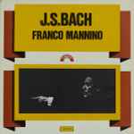 Cover for album: Johann Sebastian Bach, Franco Mannino – J. S. Bach(LP, Stereo)