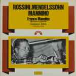Cover for album: Rossini / Mendelssohn / Mannino - Franco Mannino, Giuseppe Selmi – Sonata N.3 / Tre Romanze Senza Parole / Concerto In Sol(LP)