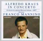 Cover for album: Alfredo Kraus, Franco Mannino – Alfredo Kraus In Concerto (1989 Roma)(CD, Album)
