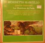 Cover for album: Benedetto Marcello, Les Musiciens De Paris – Quatre Concerti