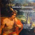 Cover for album: Vivaldi · Marcello · Cimarosa · Bellini – Italienische Oboenkonzerte - Meisterwerke Für Oboe I