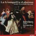 Cover for album: Vivaldi, Frescobaldi, Marchello - André Henry, Marc-André Doran – La Trompette Italienne(CD, Album)