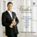 Cover for album: Gábor Boldoczki, Vivaldi, Marcello, Cimarosa, Donizetti, Bellini, I Musici Di Roma – Italian Concertos(CD, Album)