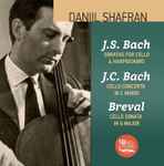 Cover for album: Daniil Shafran, J.S. Bach, J.C. Bach, Bréval – 3 Sonatas For Cello & Harpsichord, Bwv 1027-1029; Cello Concerto In C Minor, W.C 77; Sonata For Cello & Basso Continuo In G Major, Op. 12 No. 5(CD, Compilation)