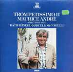 Cover for album: Maurice André, Bach • Händel • Marcello & Corelli – Trompetissimo II(LP, Reissue, Stereo)