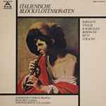 Cover for album: Barsanti, Vivaldi, Marcello, Bononcini, Bitti, Veracini – Italienische Blockflötensonaten(LP, Stereo)