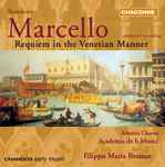 Cover for album: Benedetto Marcello, Athestis Chorus, Academia de li Musici, Filippo Maria Bressan – Requiem In The Venetian Manner(CD, )
