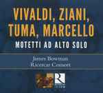 Cover for album: Vivaldi, Ziani, Tuma, Marcello, James Bowman (2), Ricercar Consort – Motetti Ad Alto Solo(CD, Album, Reissue)