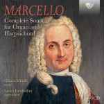 Cover for album: Marcello, Chiara Minali, Laura Farabollini – Complete Sonatas For Organ And Harpsichord(3×CD, Album)