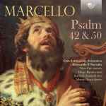 Cover for album: Benedetto Marcello, Coro Istituzione Armonica - Ensemble Il Narvalo, Nina Cuk, Diego Buratto, Raffaele Zaninelli, Alberto Turco – Psalm 42 & 50(CD, Album)