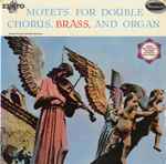 Cover for album: Michael Praetorius, Johann-Christoph Bach, Samuel Scheidt, Heinrich Schütz – Motets For Double Chorus, Brass, And Organ