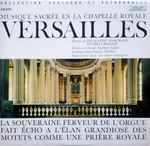 Cover for album: Delalande / Marchand / Nivers / Bernier – Musique Sacrée En la Chapelle Royale