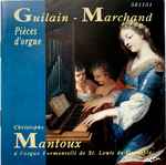 Cover for album: Guilain / Marchand, Christophe Mantoux – Pièces D'Orgue(CD, )