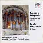 Cover for album: François Couperin, Louis Marchand - Helmut Deutsch, Ensemble CANTICUM, Christoph Erkens – Couperin: Messe Pour Les Couvents • Marchand: Te Deum(CD, )