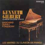 Cover for album: Kenneth Gilbert, Marchand / Duphly / Forqueray – Les Maitres Du Clavecin En France, Vol. 1(LP)
