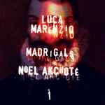 Cover for album: Noël Akchoté, Luca Marenzio – Madrigals Vol. 1 (Marenzio's Madrigals For 4 And 5 Voices & Villanelle, Arranged For Guitar)(26×File, MP3, Album)