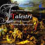 Cover for album: Maria Antonia Walpurgis, Batzdorfer Hofkapelle – Talestri, Regina delle Amazzoni(CD, Stereo)