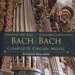 Cover for album: Johann Michael Bach, Johann Christoph Bach - Stefano Molardi – Complete Organ Music(3×CD, Album)