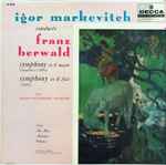 Cover for album: Franz Berwald - Berlin Philharmonic Orchestra, Igor Markevitch – Igor Markevitch conducts Franz Berwald: Symphony in C Major (Singuliére) - Symphony in E Flat(LP)