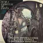 Cover for album: Orquesta Sinfónica Y Coros De La R.T.V Española, Igor Markevitch – Música Espiritual De España