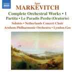Cover for album: Igor Markevitch, Netherlands Concert Choir, Arnhem Philharmonic Orchestra, Lyndon-Gee – Complete Orchestral Works • 1: Partita • Le Paradis Perdu (Oratorio)(CD, )