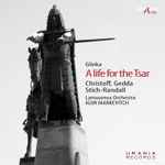 Cover for album: Glinka, Christoff, Gedda, Stich-Randall, Lamoureux Orchestra, Igor Markevitch – A Life For The Tsar(2×CD, Album, Remastered, Mono)