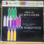 Cover for album: Lili Boulanger - Igor Markevitch, Orchestre Lamoureux, Chorale Elisabeth Brasseur – Del Fondo del Abismo, Salmo 24, Salmo 129, Antigua Plegaria Budista, Jesus Piadoso(LP, Album, Stereo)