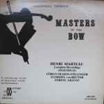 Cover for album: Henri Marteau, Göran Olsson-Föllinger, Florizel Von Reuter, Ferenc Arányi – Masters of the Bow: Henri Marteau - Complete Recordings(2×LP, Album)