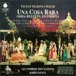 Cover for album: Vicent Martin I Soler, Jordi Savall, Le Concert Des Nations – Una Cosa Rara - Ossia Belleza Ed Onestà(3×CD, Album, Stereo)