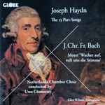 Cover for album: Joseph Haydn, J. Chr. Fr. Bach, Netherlands Chamber Choir, Uwe Gronostay, Glen Wilson – Joseph Haydn: The 13 Part-Songs / J. Chr. Fr. Bach: Motet 