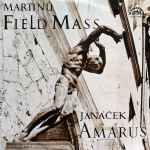 Cover for album: Martinů / Janáček – Field Mass / Amarus