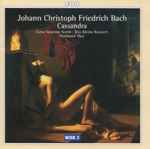 Cover for album: Johann Christoph Friedrich Bach - Lena Susanne Norin · Das Kleine Konzert · Hermann Max – Cassandra(CD, Album, Stereo)