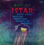 Cover for album: Martinů, Brno State Philharmonic Orchestra, Jiří Waldhans – Istar (Ballet Suites)