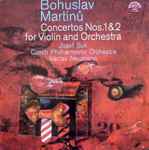 Cover for album: Bohuslav Martinů, Josef Suk, Czech Philharmonic Orchestra, Václav Neumann – Concertos Nos. 1&2 For Violin And Orchestra